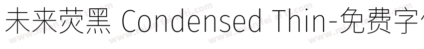 未来荧黑 Condensed Thin字体转换